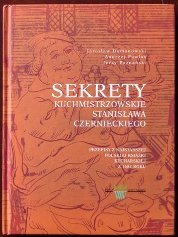Sekrety kuchmistrzowskie Stanisława Czernieckiego